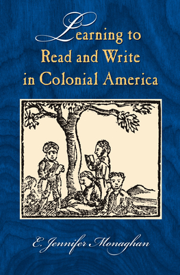 Learning to Read and Write in Colonial America