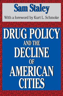 Drug Policy and the Decline of the American City