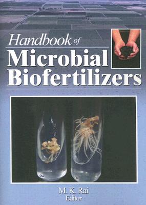 Handbook of Microbial Biofertilizers