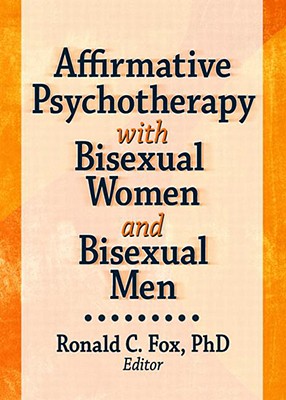 Affirmative Psychotherapy with Bisexual Women and Bisexual Men