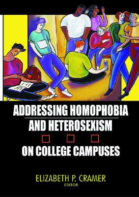 Addressing Homophobia and Heterosexism on College Campuses
