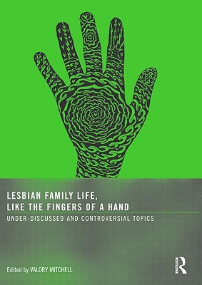 Lesbian Family Life, Like the Fingers of a Hand