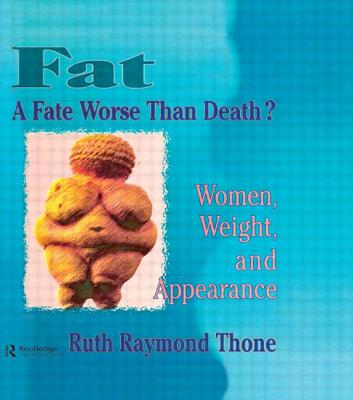 Fat - A Fate Worse Than Death?