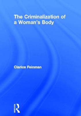 The Criminalization of a Woman's Body