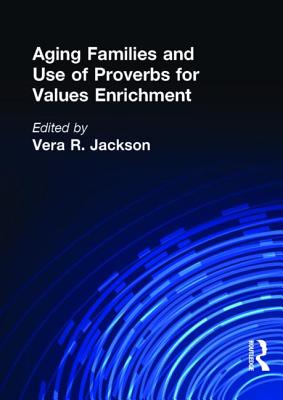 Aging Families and Use of Proverbs for Values Enrichment