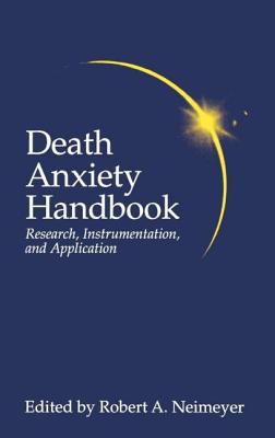 Death Anxiety Handbook: Research, Instrumentation, And Application