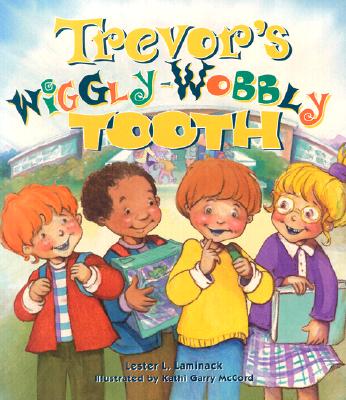 Trevor''s Wiggly-Wobbly Tooth