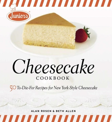 Junior's Cheesecake Cookbook