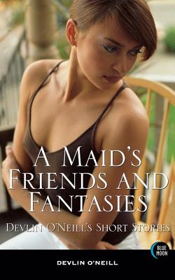 A Maid's Friends and Fantasies