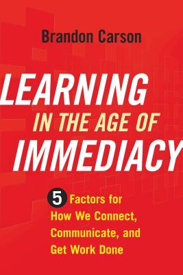 Learning in the Age of Immediacy