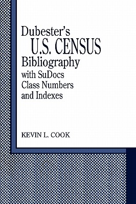 Dubester's U.S. Census Bibliography with SuDocs Class Numbers and Indexes