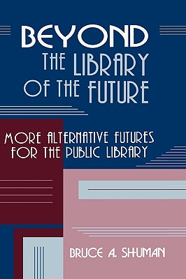 Beyond the Library of the Future