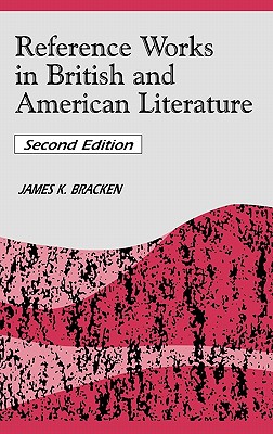 Reference Works in British and American Literature, 2nd Edition