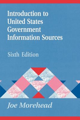 Introduction to United States Government Information Sources, 6th Edition