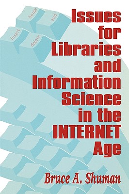 Issues for Libraries and Information Science in the Internet Age