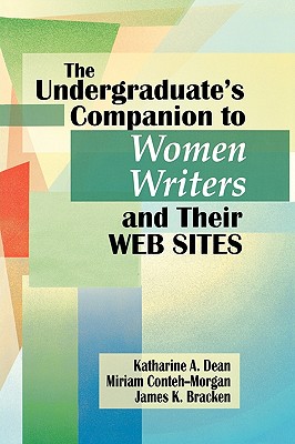 The Undergraduate's Companion to Women Writers and Their Web Sites