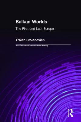 Balkan Worlds: The First and Last Europe