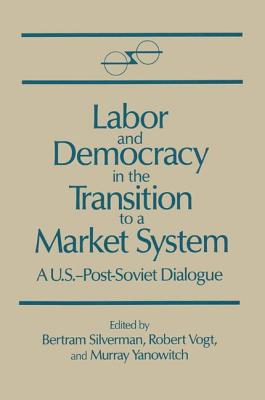 Labor and Democracy in the Transition to a Market System