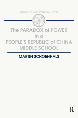 The Paradox of Power in a People''s Republic of China Middle School