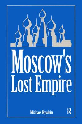 Moscow's Lost Empire