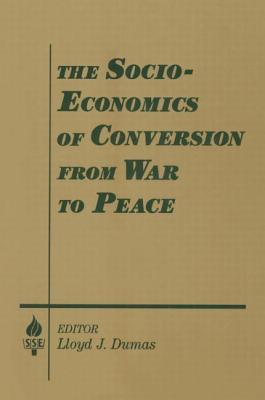 The Socio-economics of Conversion from War to Peace