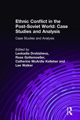 Ethnic Conflict in the Post-Soviet World: Case Studies and Analysis