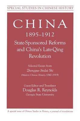 China, 1895-1912 State-Sponsored Reforms and China's Late-Qing Revolution