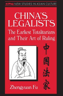 China's Legalists: The Early Totalitarians