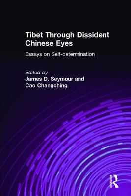 Tibet Through Dissident Chinese Eyes: Essays on Self-determination