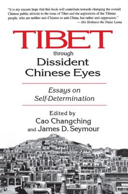 Tibet Through Dissident Chinese Eyes: Essays on Self-determination