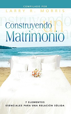 CONSTRUYENDO UN MATRIMONIO (Spanish