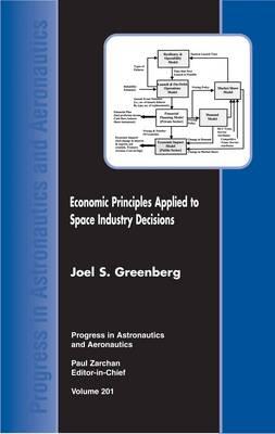 Economic Principles Applied to Space Industry Decisions