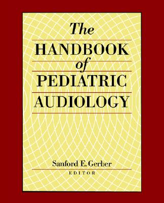 The Handbook of Paediatric Audiology