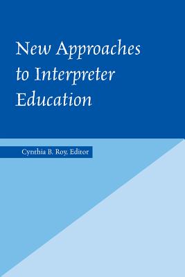 New Approaches to Interpreter Education