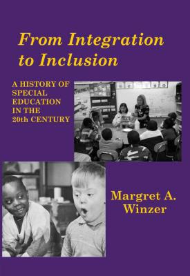 From Integration to Inclusion - A History of Special Education in the 20th Century