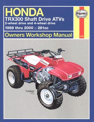 Honda TRX300 Shaft Drive ATVs (88 - 00) Haynes Repair Manual