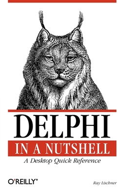 Delphi in a Nutshell – A Desktop Quick Reference