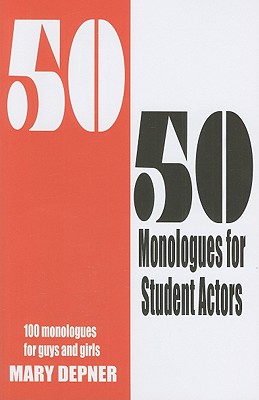 50/50 Monologues for Student Actors