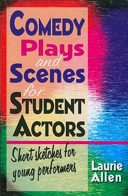 Comedy Plays & Scenes for Student Actors