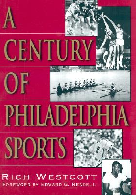 Century Of Philadelphia Sports