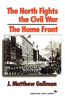 The North Fights the Civil War: The Home Front