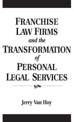 Franchise Law Firms and the Transformation of Personal Legal Services