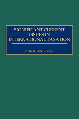 Significant Current Issues in International Taxation
