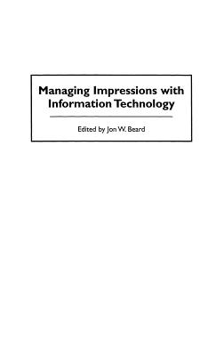 Managing Impressions with Information Technology