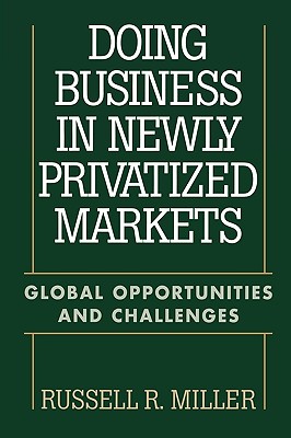 Doing Business in Newly Privatized Markets