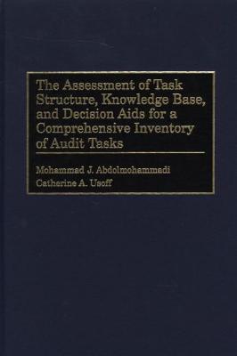 The Assessment of Task Structure, Knowledge Base, and Decision Aids for a Comprehensive Inventory of Audit Tasks