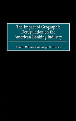 The Impact of Geographic Deregulation on the American Banking Industry