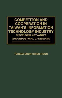 Competition and Cooperation in Taiwan's Information Technology Industry