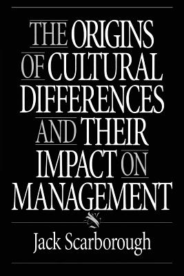 The Origins of Cultural Differences and Their Impact on Management