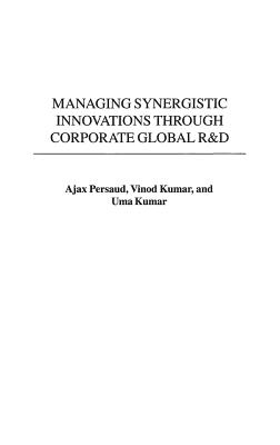 Managing Synergistic Innovations Through Corporate Global R&D